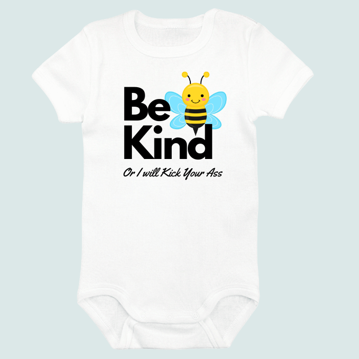 Be Kind or I'll Kick Your Ass