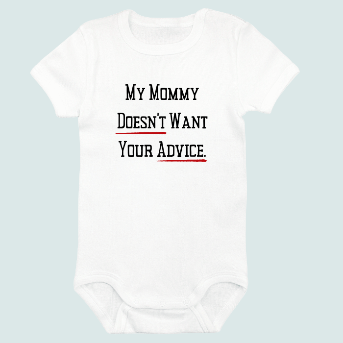 My Mommy Doesn't Want Your Advice