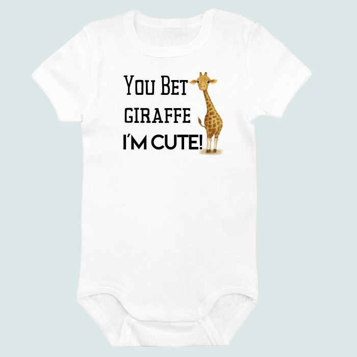 You Bet Giraffe I'm Cute