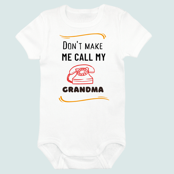 Don't Make Me Call My Grandma